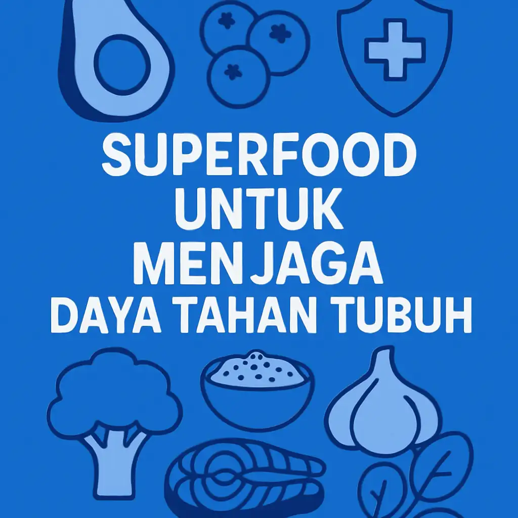 Superfood untuk Menjaga Daya Tahan Tubuh