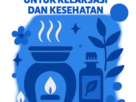 Aromaterapi untuk Relaksasi dan Kesehatan